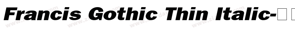 Francis Gothic Thin Italic字体转换